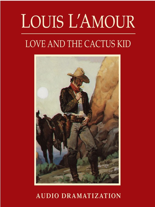 Title details for Love and the Cactus Kid by Louis L'Amour - Wait list